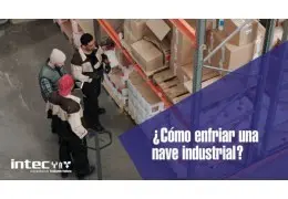 ¿Cómo enfriar una nave industrial?