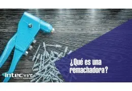 ¿Qué es una remachadora?
