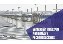Ventilación Industrial – Normativa y recomendaciones