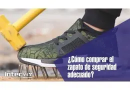 ¿Cómo comprar el zapato de seguridad adecuado? ¡Aquí te lo explicamos!