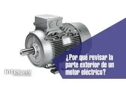 ¿Por qué revisar la parte exterior de un motor eléctrico?